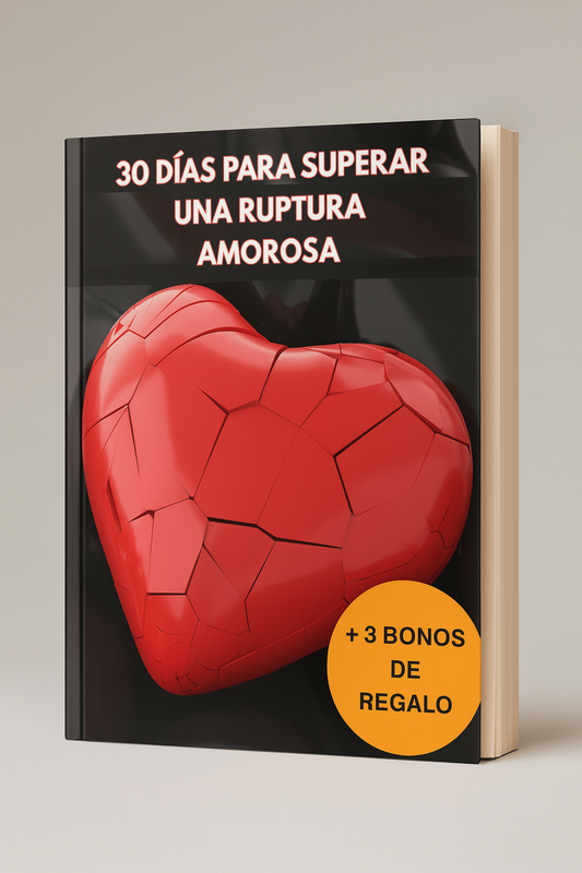 30 DÍAS PARA SUPERAR UNA RUPTURA AMOROSA